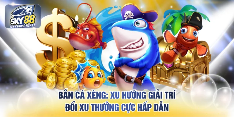 Bắn cá xèng