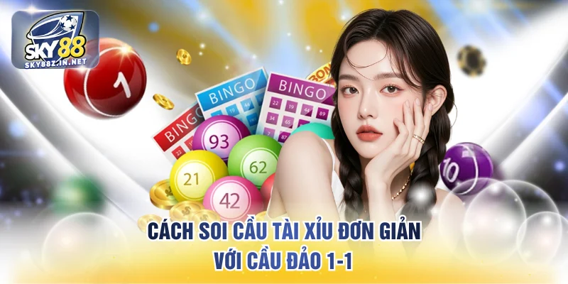 Cách soi cầu tài xỉu đơn giản với cầu đảo 1-1