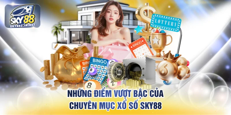 Những điểm vượt bậc của chuyên mục xổ số SKY88